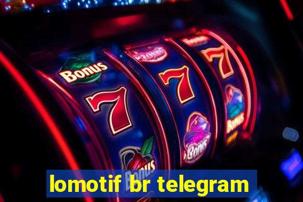 lomotif br telegram